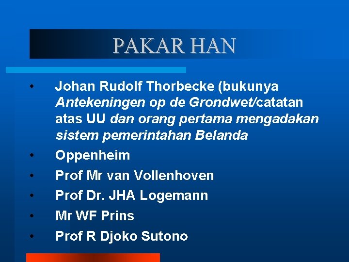 PAKAR HAN • • • Johan Rudolf Thorbecke (bukunya Antekeningen op de Grondwet/catatan atas