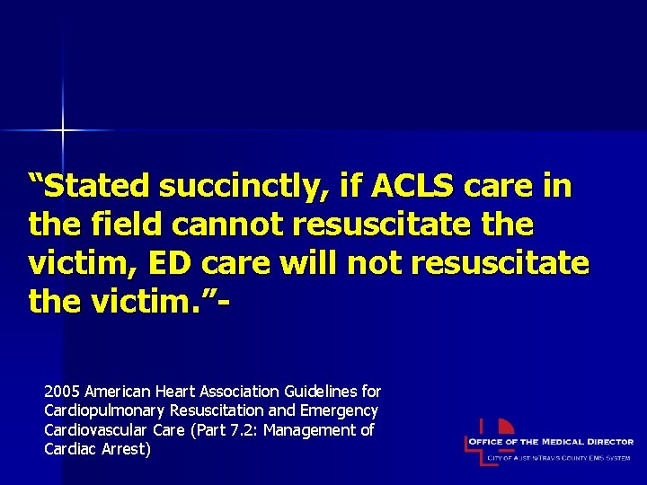 “Stated succinctly, if ACLS care in the field cannot resuscitate the victim, ED care