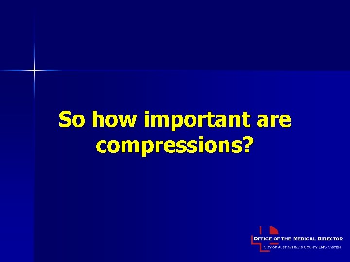 So how important are compressions? 