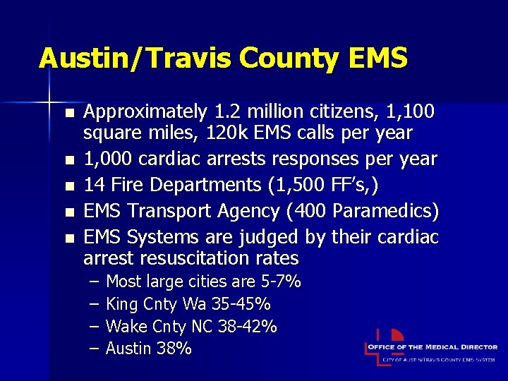 Austin/Travis County EMS n n n Approximately 1. 2 million citizens, 1, 100 square