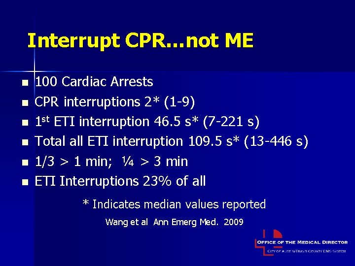 Interrupt CPR…not ME n n n 100 Cardiac Arrests CPR interruptions 2* (1 -9)