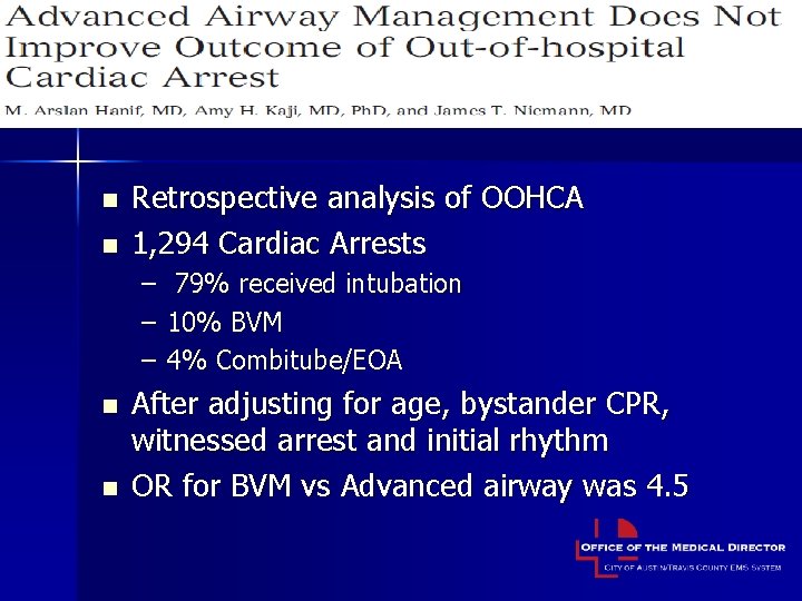 n n Retrospective analysis of OOHCA 1, 294 Cardiac Arrests – – – n