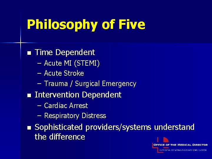 Philosophy of Five n Time Dependent – – – n Acute MI (STEMI) Acute