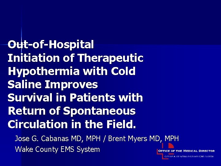 Out-of-Hospital Initiation of Therapeutic Hypothermia with Cold Saline Improves Survival in Patients with Return