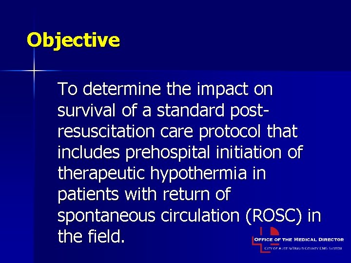 Objective To determine the impact on survival of a standard postresuscitation care protocol that