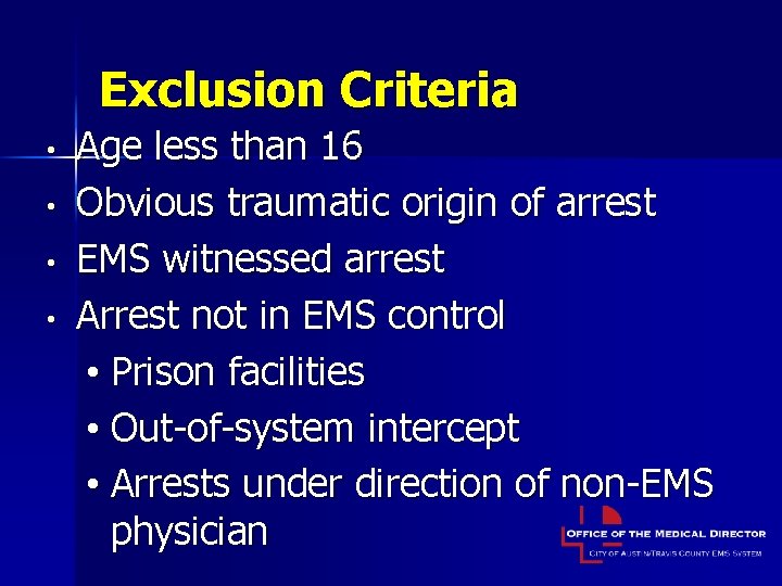 Exclusion Criteria • • Age less than 16 Obvious traumatic origin of arrest EMS