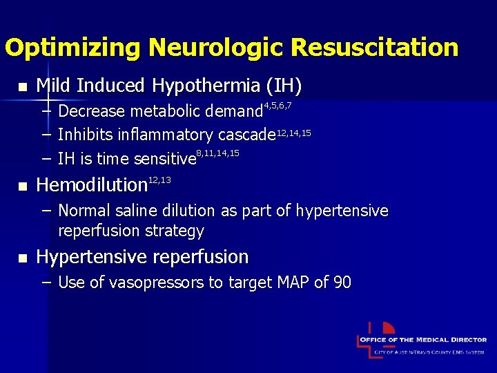 Optimizing Neurologic Resuscitation n Mild Induced Hypothermia (IH) – – – n Decrease metabolic