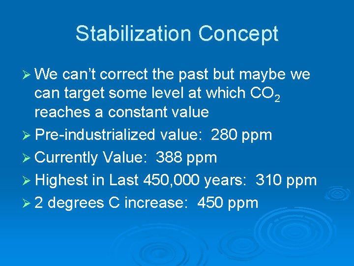 Stabilization Concept Ø We can’t correct the past but maybe we can target some