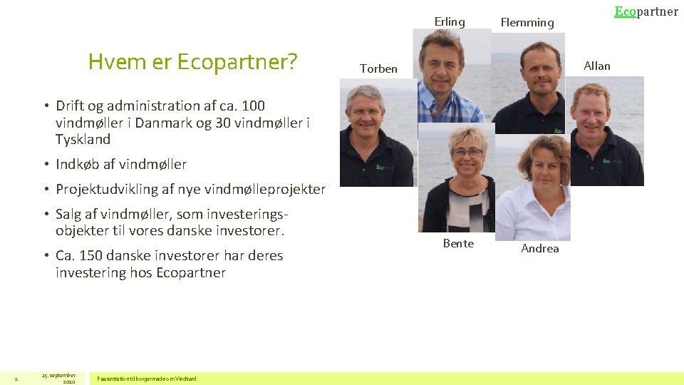 Erling Hvem er Ecopartner? Flemming Allan Torben • Drift og administration af ca. 100