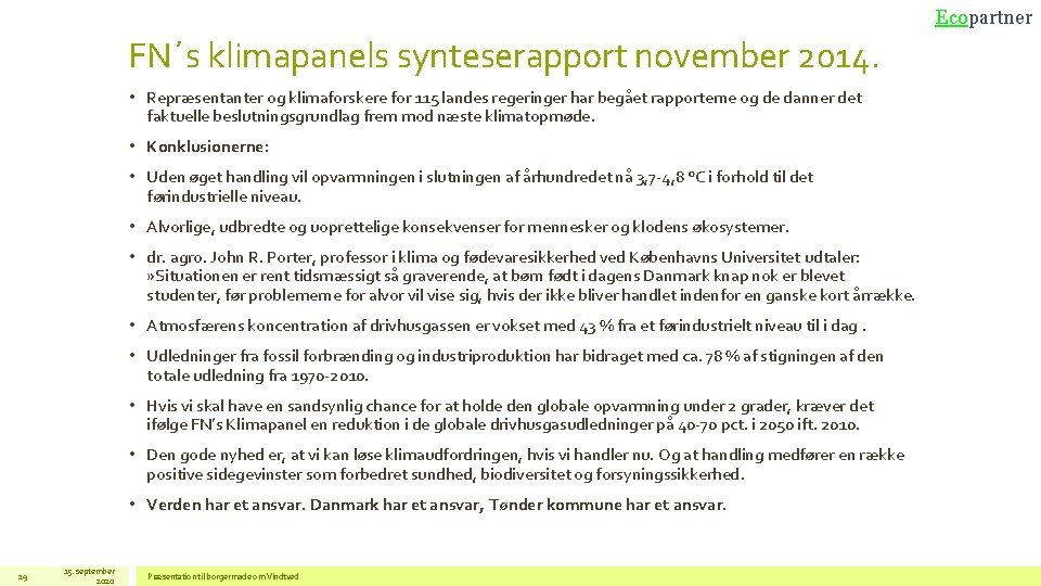 Ecopartner FN´s klimapanels synteserapport november 2014. • Repræsentanter og klimaforskere for 115 landes regeringer