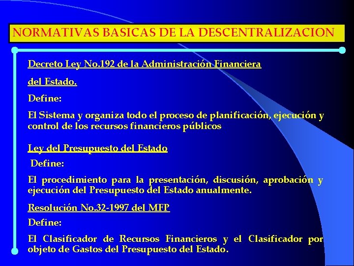 NORMATIVAS BASICAS DE LA DESCENTRALIZACION Decreto Ley No. 192 de la Administración Financiera del