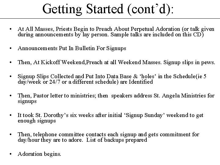 Getting Started (cont’d): • At All Masses, Priests Begin to Preach About Perpetual Adoration