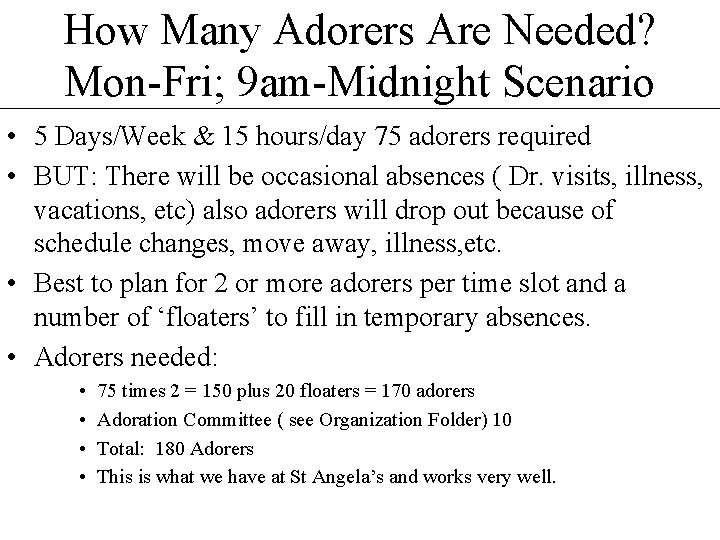 How Many Adorers Are Needed? Mon-Fri; 9 am-Midnight Scenario • 5 Days/Week & 15 How Many Adorers Are Needed? Mon-Fri; 9 am-Midnight Scenario • 5 Days/Week & 15
