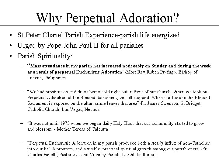 Why Perpetual Adoration? • St Peter Chanel Parish Experience-parish life energized • Urged by