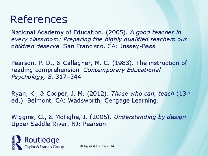 References National Academy of Education. (2005). A good teacher in every classroom: Preparing the