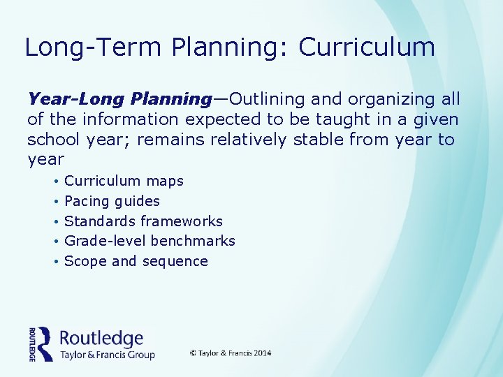 Long-Term Planning: Curriculum Year-Long Planning—Outlining and organizing all of the information expected to be