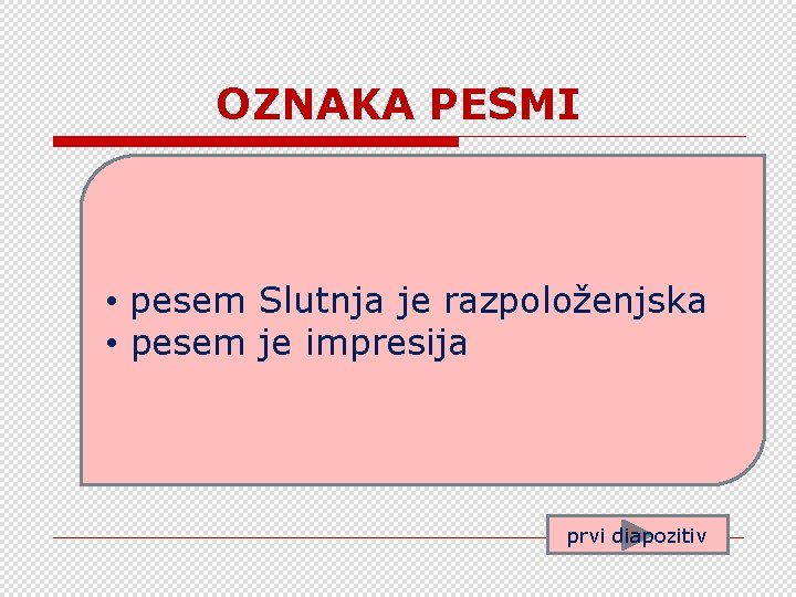 OZNAKA PESMI • pesem Slutnja je razpoloženjska • pesem je impresija prvi diapozitiv 