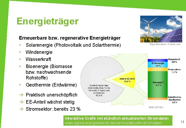 Energieträger Erneuerbare bzw. regenerative Energieträger • Solarenergie (Photovoltaik und Solarthermie) • • Nigel Monckton