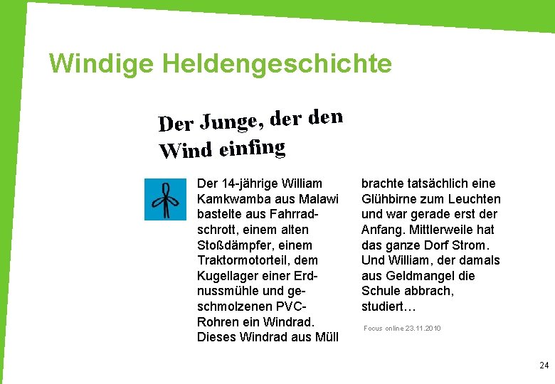 Windige Heldengeschichte Der Junge, der den Wind einfing Der 14 -jährige William Kamkwamba aus