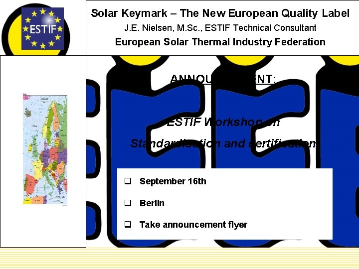 Solar Keymark – The New European Quality Label J. E. Nielsen, M. Sc. ,