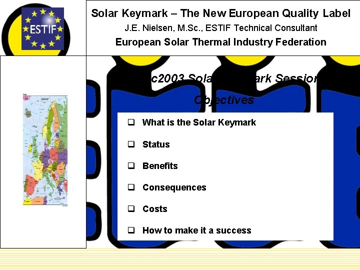 Solar Keymark – The New European Quality Label J. E. Nielsen, M. Sc. ,