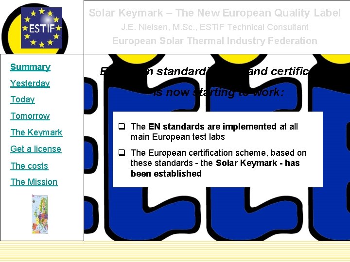 Solar Keymark – The New European Quality Label J. E. Nielsen, M. Sc. ,