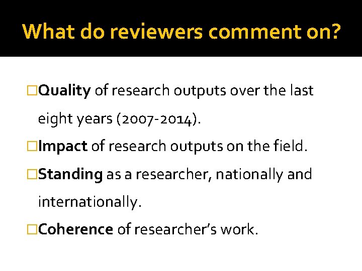 What do reviewers comment on? �Quality of research outputs over the last eight years