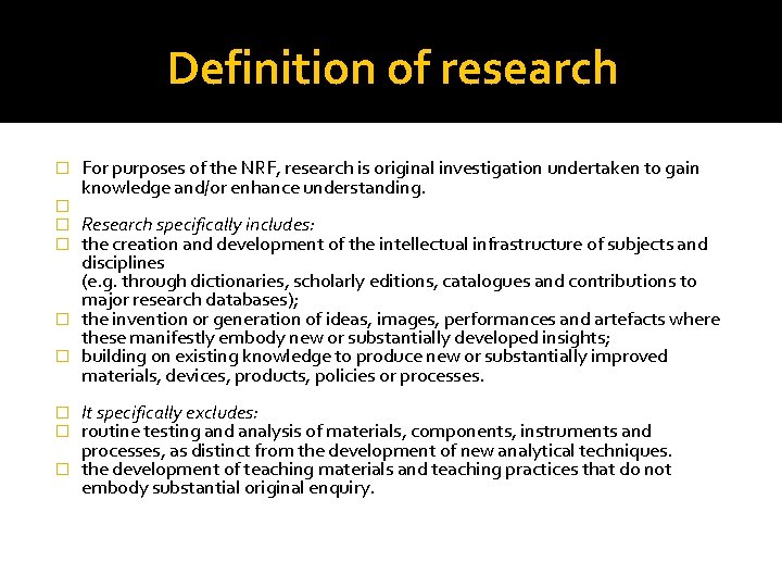 Definition of research � � � For purposes of the NRF, research is original