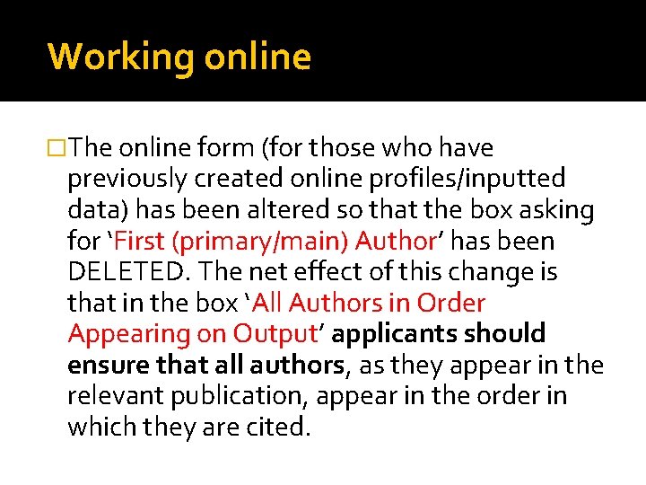 Working online �The online form (for those who have previously created online profiles/inputted data)