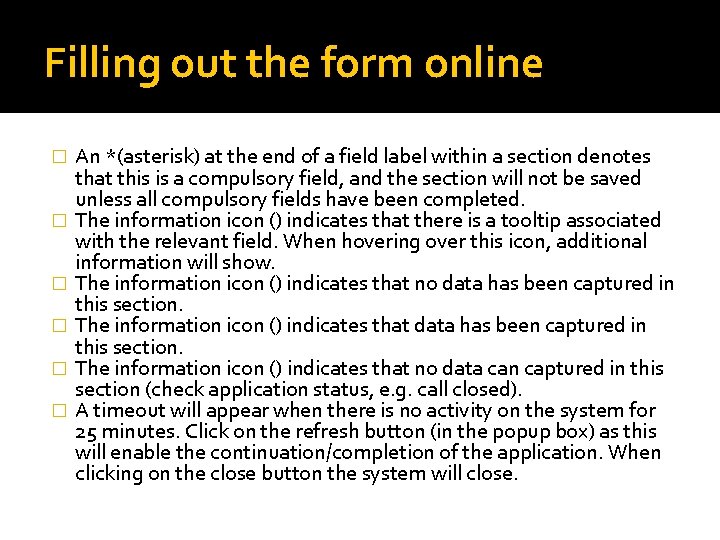 Filling out the form online � � � An *(asterisk) at the end of