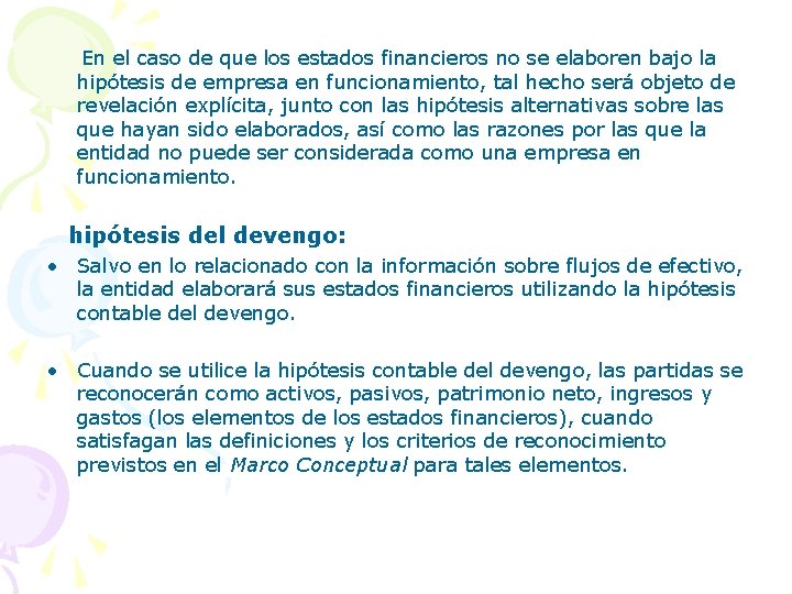 En el caso de que los estados financieros no se elaboren bajo la hipótesis