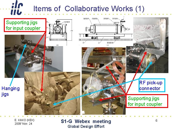 Items of Collaborative Works (1) Supporting jigs for input coupler RF pick-up connector Hanging