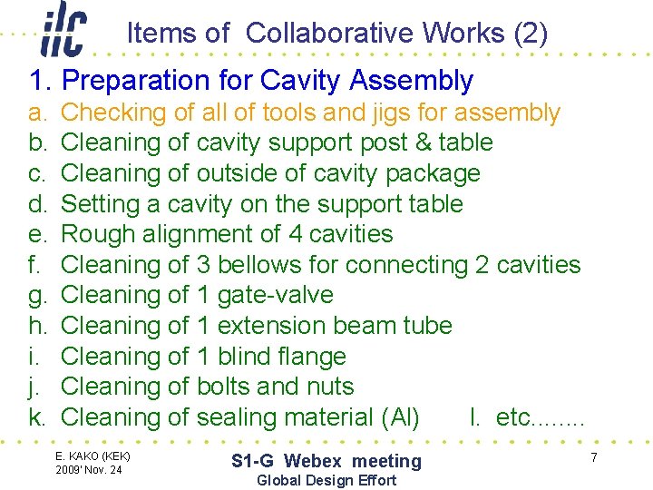 Items of Collaborative Works (2) 1. Preparation for Cavity Assembly a. b. c. d.