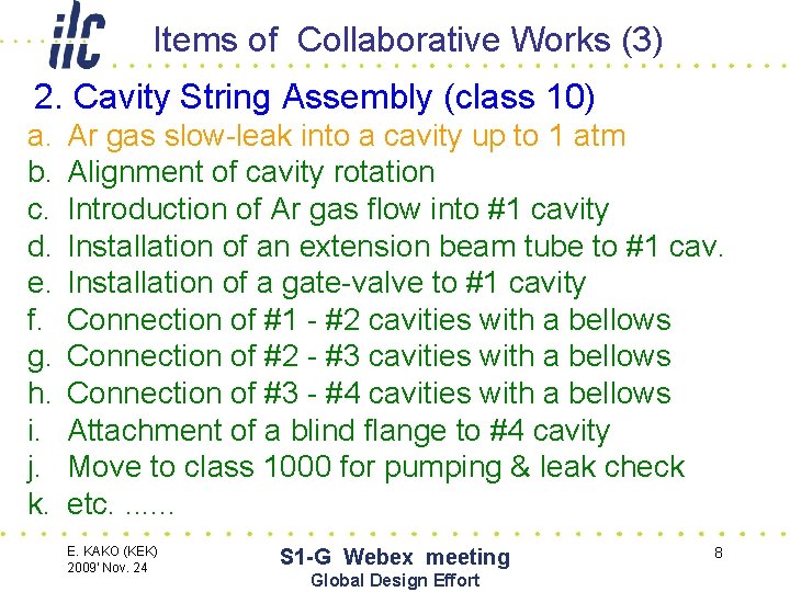 Items of Collaborative Works (3) 2. Cavity String Assembly (class 10) a. b. c.