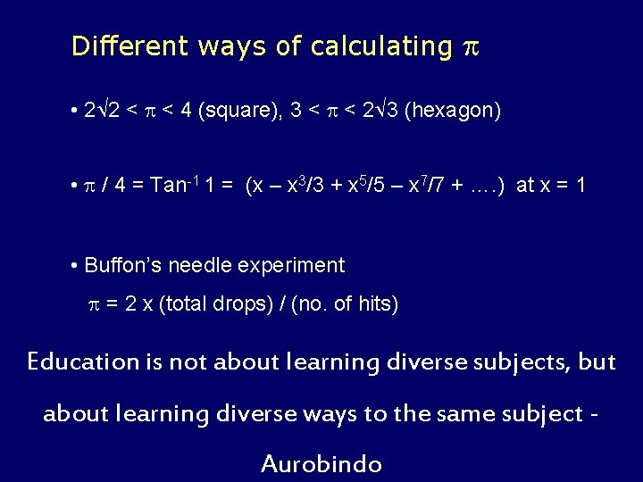 Different ways of calculating • 2 2 < < 4 (square), 3 < <