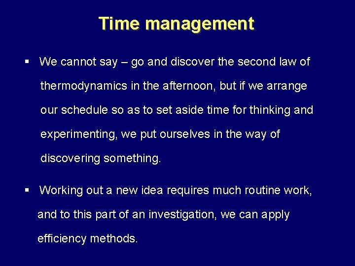 Time management § We cannot say – go and discover the second law of