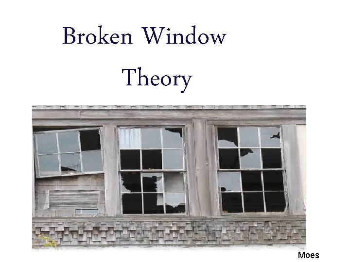 Broken Window Theory Moes 