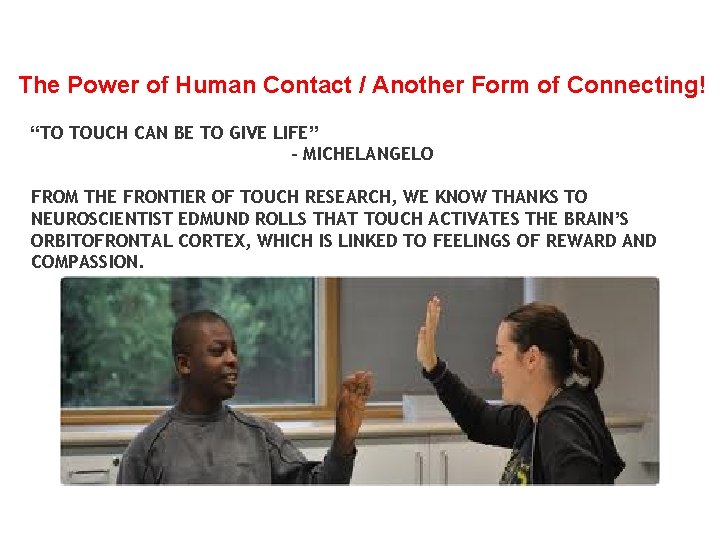 The Power of Human Contact / Another Form of Connecting! “TO TOUCH CAN BE