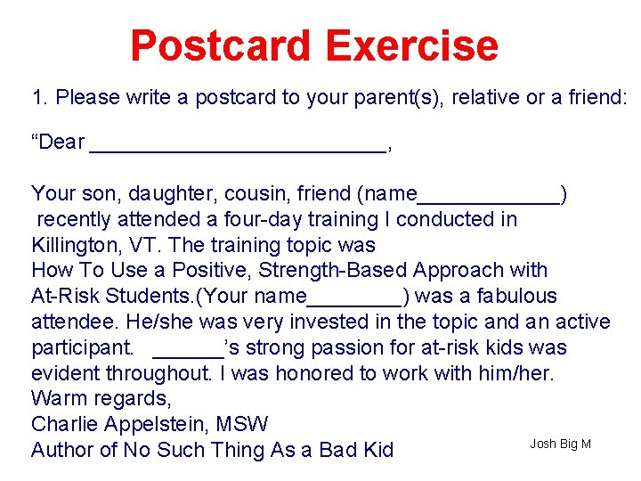 Postcard Exercise 1. Please write a postcard to your parent(s), relative or a friend: