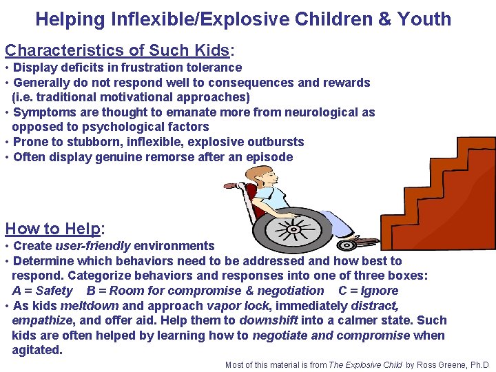 Helping Inflexible/Explosive Children & Youth Characteristics of Such Kids: • Display deficits in frustration