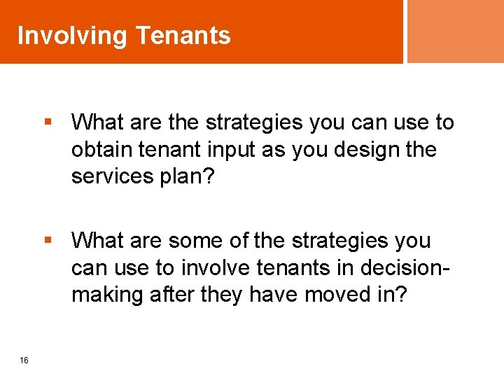 Involving Tenants § What are the strategies you can use to obtain tenant input