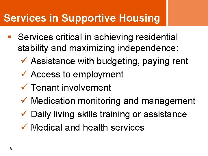 Services in Supportive Housing § Services critical in achieving residential stability and maximizing independence: