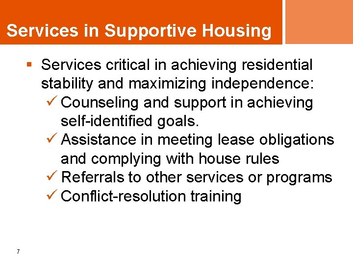 Services in Supportive Housing § Services critical in achieving residential stability and maximizing independence: