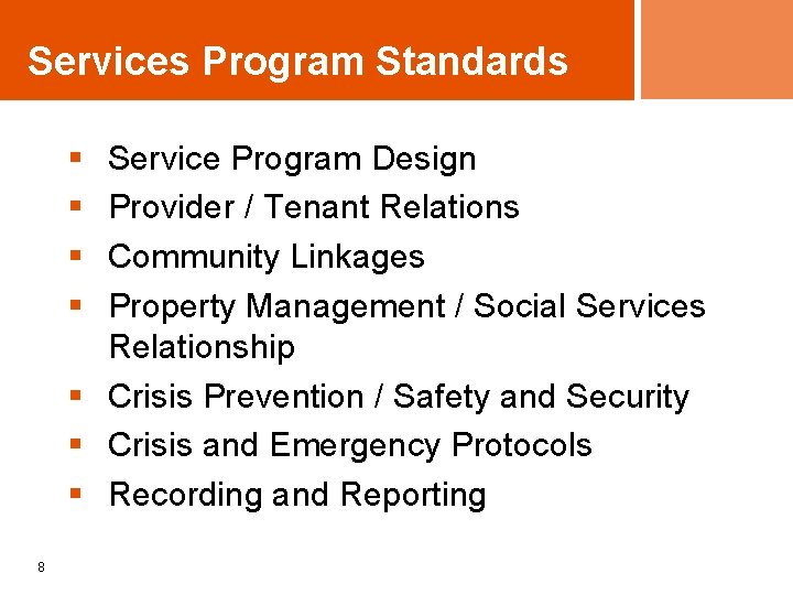 Services Program Standards § § Service Program Design Provider / Tenant Relations Community Linkages