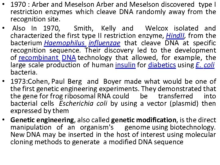  • 1970 : Arber and Meselson discovered type I restriction enzymes which cleave