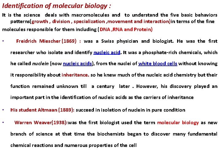 Identification of molecular biology : It is the science deals with macromolecules and to