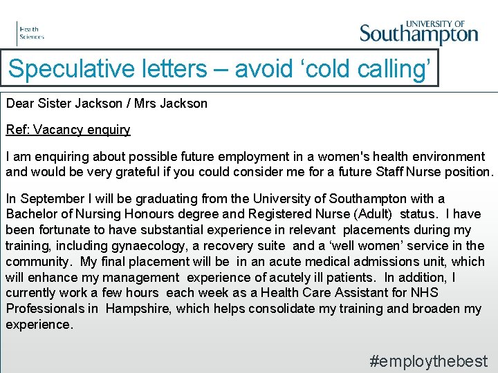 Speculative letters – avoid ‘cold calling’ Dear Sister Jackson / Mrs Jackson Ref: Vacancy