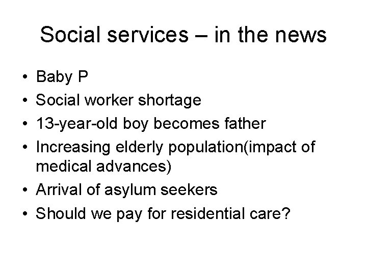 Social services – in the news • • Baby P Social worker shortage 13