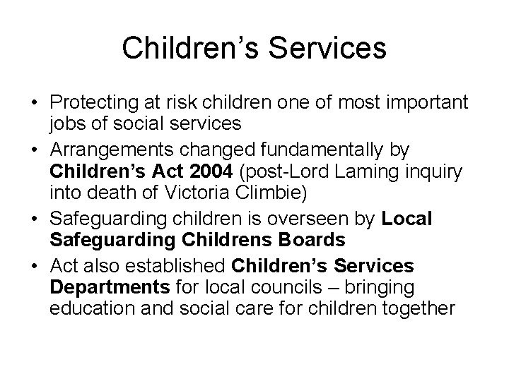 Children’s Services • Protecting at risk children one of most important jobs of social