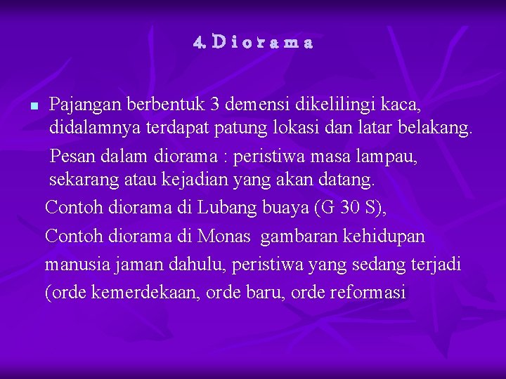 4. D i o r a m a n Pajangan berbentuk 3 demensi dikelilingi 4. D i o r a m a n Pajangan berbentuk 3 demensi dikelilingi